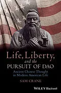 E-Book (epub) Life, Liberty, and the Pursuit of Dao von Sam Crane