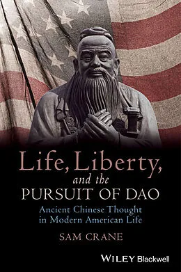 E-Book (epub) Life, Liberty, and the Pursuit of Dao von Sam Crane