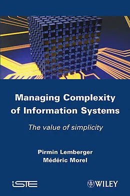 E-Book (epub) Managing Complexity of Information Systems von Pirmin P. Lemberger, Mederic Morel