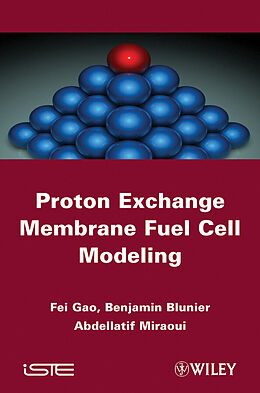 eBook (epub) Proton Exchange Membrane Fuel Cells Modeling de Fengge Gao, Benjamin Blunier, Abdellatif Miraoui