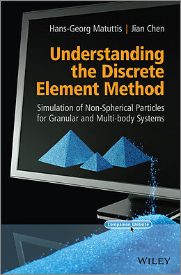 E-Book (epub) Understanding the Discrete Element Method von Hans-Georg Matuttis, Jian Chen