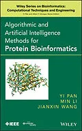 E-Book (epub) Algorithmic and Artificial Intelligence Methods for Protein Bioinformatics von Yi Pan, Jianxin Wang, Min Li