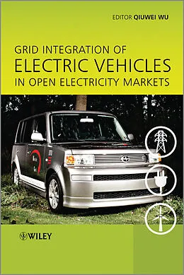 E-Book (pdf) Grid Integration of Electric Vehicles in Open Electricity Markets von Qiuwei Wu