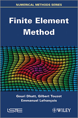 eBook (pdf) Finite Element Method de Gouri Dhatt, Emmanuel Lefrançois, Gilbert Touzot