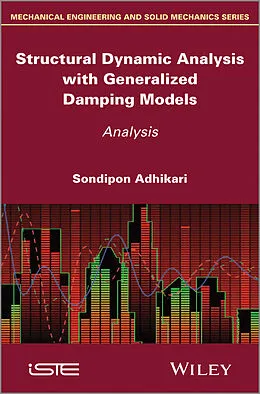 E-Book (pdf) Structural Dynamic Analysis with Generalized Damping Models von Sondipon Adhikari