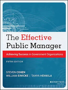 E-Book (pdf) The Effective Public Manager von Steven Cohen, William Eimicke, Tanya Heikkila