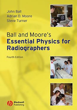 eBook (pdf) Ball and Moore's Essential Physics for Radiographers de John L. Ball, Adrian D. Moore, Steve Turner