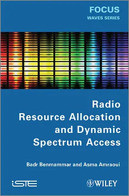 E-Book (pdf) Radio Resource Allocation and Dynamic Spectrum Access von Badr Benmammar, Asma Amraoui