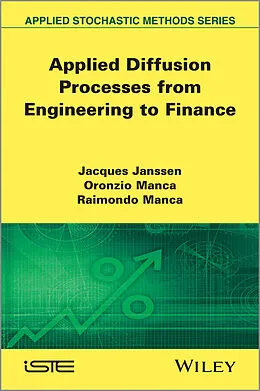 E-Book (pdf) Applied Diffusion Processes from Engineering to Finance von Jacques Janssen, Oronzio Manca, Raimondo Manca