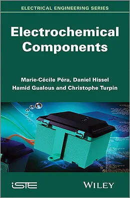 E-Book (pdf) Electrochemical Components von Marie-Cécile Pera, Daniel Hissel, Hamid Gualous