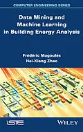 E-Book (epub) Data Mining and Machine Learning in Building Energy Analysis von Frédéric Magoules, Hai-Xiang Zhao
