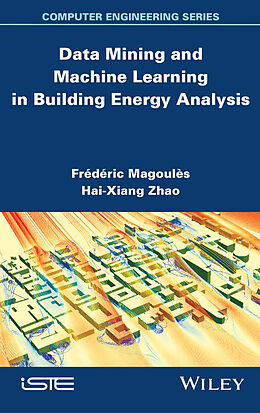 E-Book (epub) Data Mining and Machine Learning in Building Energy Analysis von Frédéric Magoules, Hai-Xiang Zhao