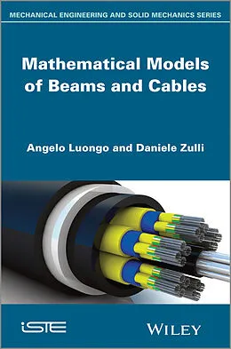 E-Book (epub) Mathematical Models of Beams and Cables von Angelo Luongo, Daniele Zulli