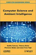 E-Book (epub) Computer Science and Ambient Intelligence von Gaelle Calvary, Thierry Delot, Florence Sedes