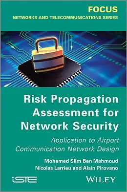 E-Book (pdf) Risk Propagation Assessment for Network Security von Mohamed Slim Ben Mahmoud, Nicolas Larrieu, Alain Pirovano