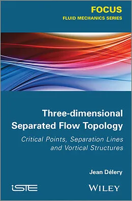 E-Book (epub) Three-dimensional Separated Flow Topology von Jean Delery