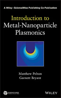 E-Book (pdf) Introduction to Metal-Nanoparticle Plasmonics von Matthew Pelton, Garnett W. Bryant