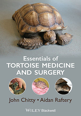 E-Book (pdf) Essentials of Tortoise Medicine and Surgery von John Chitty, Aidan Raftery