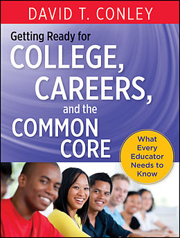 E-Book (pdf) Getting Ready for College, Careers, and the Common Core von David T. Conley