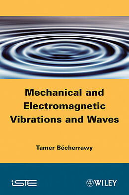 eBook (pdf) Mechanical and Electromagnetic Vibrations and Waves de Tamer Bécherrawy