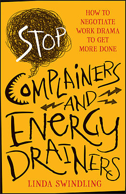 eBook (epub) Stop Complainers and Energy Drainers de Linda Byars Swindling