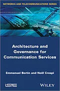 E-Book (epub) Architecture and Governance for Communication Services von Noel Crespi, Emmanuel Bertin