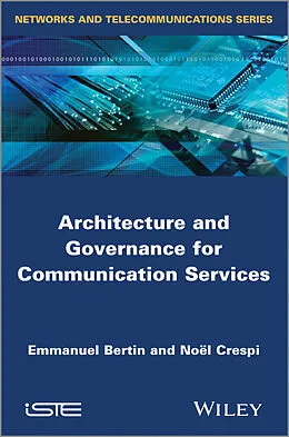 E-Book (epub) Architecture and Governance for Communication Services von Noel Crespi, Emmanuel Bertin