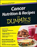 E-Book (epub) Cancer Nutrition and Recipes For Dummies von Christina T, Loguidice, Maurie Markman