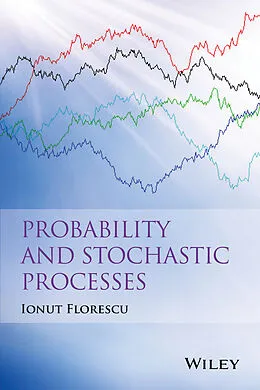 E-Book (pdf) Probability and Stochastic Processes von Ionut Florescu