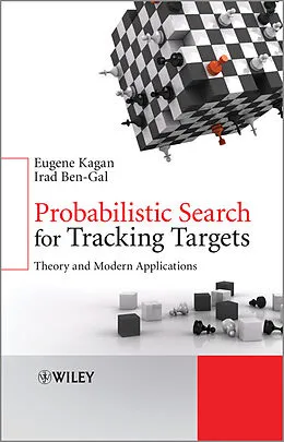 E-Book (epub) Probabilistic Search for Tracking Targets von Irad Ben-Gal, Eugene Kagan