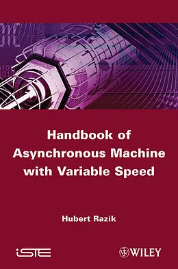 E-Book (pdf) Handbook of Asynchronous Machines with Variable Speed von Hubert Razik