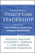 E-Book (epub) Transforming Health Care Leadership von Michael Maccoby, Clifford L. Norman, C. Jane Norman