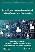 E-Book (pdf) Intelligent Non-hierarchical Manufacturing Networks von Luis Maia Carneiro, Thomas Jasinski, Marc Zolghadri