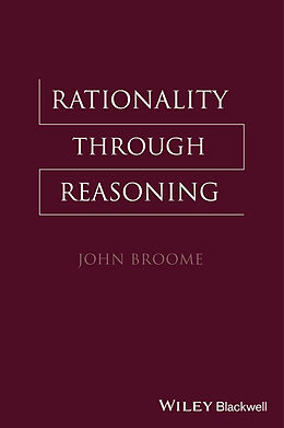 eBook (epub) Rationality Through Reasoning de John Broome