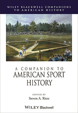 E-Book (pdf) A Companion to American Sport History von Steven A. Riess