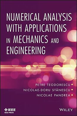 E-Book (epub) Numerical Analysis with Applications in Mechanics and Engineering von Petre P. Teodorescu, Nicolae-Doru Stanescu, Nicolae Pandrea