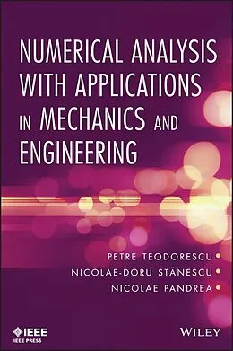 E-Book (pdf) Numerical Analysis with Applications in Mechanics and Engineering von Petre Teodorescu, Nicolae-Doru Stanescu, Nicolae Pandrea