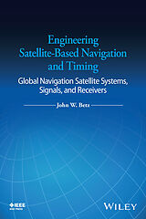 E-Book (pdf) Engineering Satellite-Based Navigation and Timing von John W. Betz