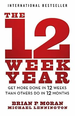 E-Book (pdf) The 12 Week Year von Brian P. Moran, Michael Lennington