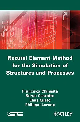 E-Book (pdf) Natural Element Method for the Simulation of Structures and Processes von Francisco Chinesta, Serge Cescotto, Elias Cueto