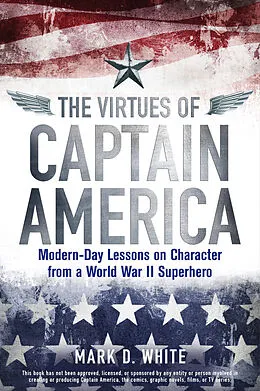 E-Book (pdf) The Virtues of Captain America, von Mark D. White