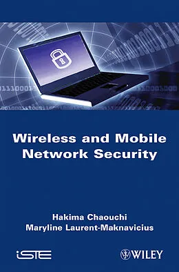 E-Book (epub) Wireless and Mobile Network Security von Hakima Chaouchi, Maryline Laurent-Maknavicius