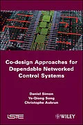 E-Book (pdf) Co-design Approaches to Dependable Networked Control Systems von Daniel Simon, Ye-Qiong Song, Christophe Aubrun