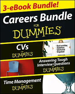 E-Book (epub) Careers For Dummies Three e-book Bundle: Answering Tough Interview Questions For Dummies, CVs For Dummies and Time Management For Dummies von Rob Yeung, Lois-Andrea Ferguson, Joyce Lain Kennedy
