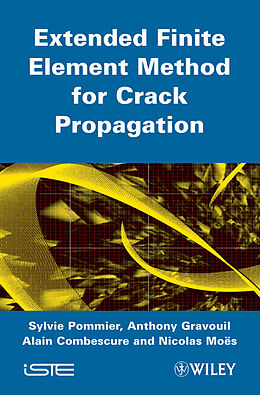 eBook (epub) Extended Finite Element Method for Crack Propagation de Sylvie Pommier, Anthony Gravouil, Nicolas Moes