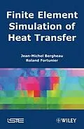 E-Book (epub) Finite Element Simulation of Heat Transfer von Jean-Michel Bergheau, Roland Fortunier