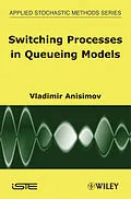 E-Book (epub) Switching Processes in Queueing Models von Vladimir Anisimov
