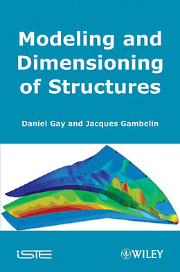 E-Book (epub) Modeling and Dimensioning of Structures von Daniel Gay, Jacques Gambelin