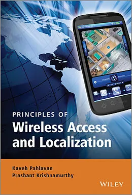 E-Book (epub) Principles of Wireless Access and Localization von Kaveh Pahlavan, Prashant Krishnamurthy