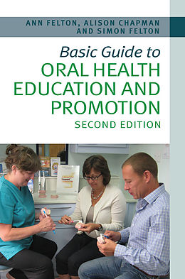 E-Book (pdf) Basic Guide to Oral Health Education and Promotion von Simon H. Felton, Alison Chapman